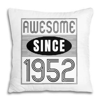 Awesome Since 1952 70 Years Old Birthday Gift Vintage Retro Pillow - Seseable