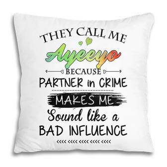 Ayeeyo Grandma Gift They Call Me Ayeeyo Because Partner In Crime Pillow - Seseable