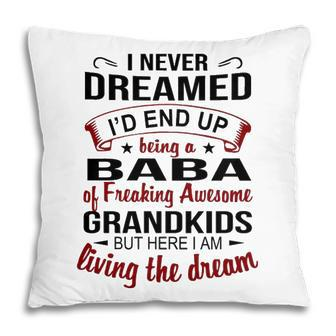 Baba Grandma Gift Baba Of Freaking Awesome Grandkids Pillow - Seseable
