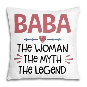 Baba Grandma Gift Baba The Woman The Myth The Legend Pillow - Seseable