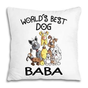 Baba Grandma Gift Worlds Best Dog Baba Pillow - Seseable