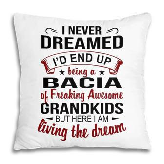 Bacia Grandma Gift Bacia Of Freaking Awesome Grandkids Pillow - Seseable