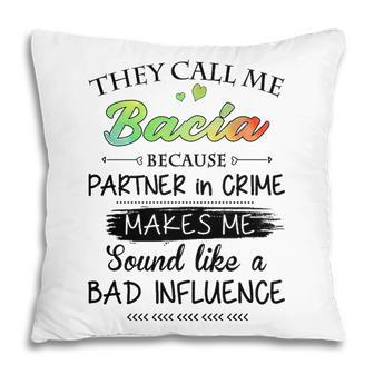 Bacia Grandma Gift They Call Me Bacia Because Partner In Crime Pillow - Seseable