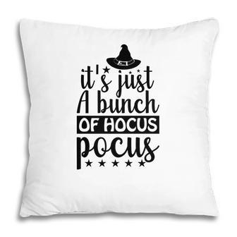 Basic Present Halloween Its Just A Bunch Of Hocus Pocus Pillow - Seseable