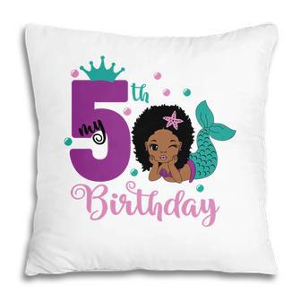 Beauty My 5Th Birthday Mermaid Great Pillow - Seseable