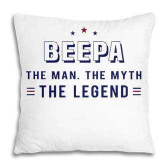Beepa Gift Beepa The Man The Myth The Legend Pillow - Seseable