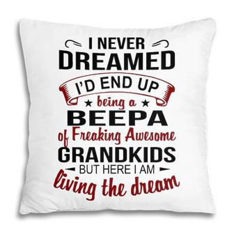 Beepa Grandpa Gift Beepa Of Freaking Awesome Grandkids Pillow - Seseable