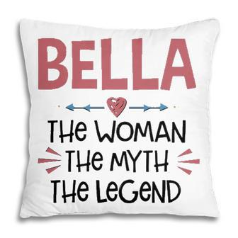 Bella Grandma Gift Bella The Woman The Myth The Legend Pillow - Seseable