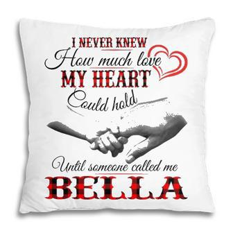 Bella Grandma Gift Until Someone Called Me Bella Pillow - Seseable