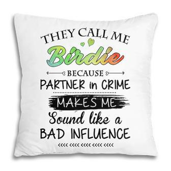 Birdie Grandma Gift They Call Me Birdie Because Partner In Crime Pillow - Seseable