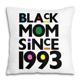 Black Mom Since 1993 Funny Mothers Day Child Birthday Year Pillow - Seseable