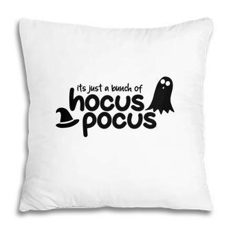 Black White Boo Its Just A Bunch Of Hocus Pocus Halloween Pillow - Seseable