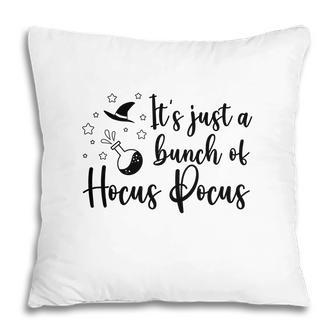 Black White Witch Its Just A Bunch Of Hocus Pocus Halloween Pillow - Seseable