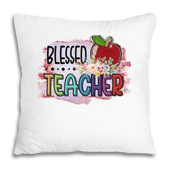 Blessed Teachers Is A Way To Build Confidence In Students Pillow - Seseable