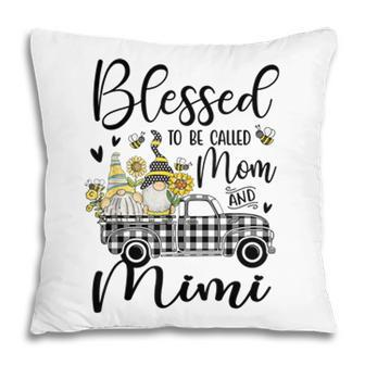 Blessed To Be Called Mom And Mimi Funny Gnomes Pillow - Seseable