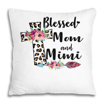 Blessed To Be Called Mom And Mimi Mothers Day Pillow - Seseable