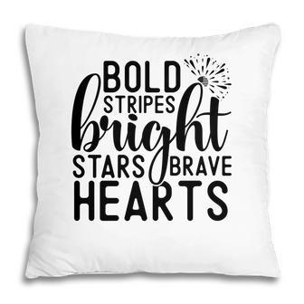 Bold Stripes Bright Stars Brave Hearts July Independence Day 2022 Pillow - Seseable