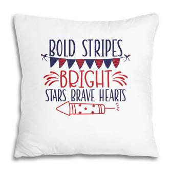 Bold Stripes Bright Stars Brave Hearts July Independence Day Great 2022 Pillow - Seseable