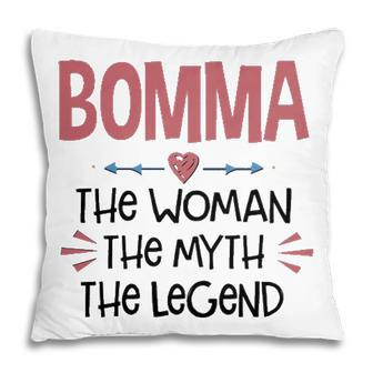 Bomma Grandma Gift Bomma The Woman The Myth The Legend Pillow - Seseable