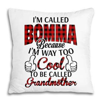 Bomma Grandma Gift Im Called Bomma Because Im Too Cool To Be Called Grandmother Pillow - Seseable