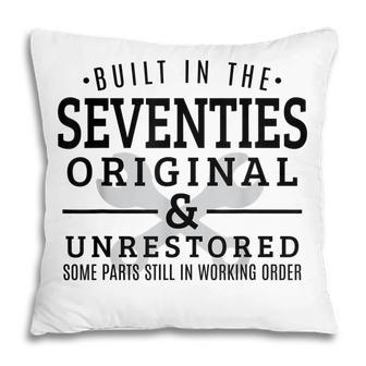 Born In 1970S Birthday Built In Seventies Birthday Gifts Pillow - Seseable