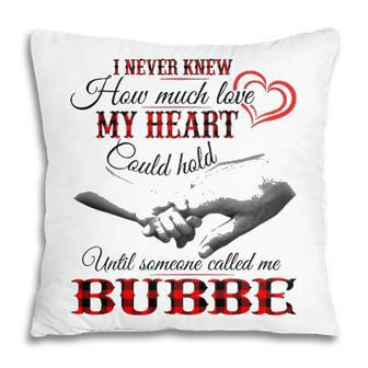 Bubbe Grandma Gift Until Someone Called Me Bubbe Pillow - Seseable