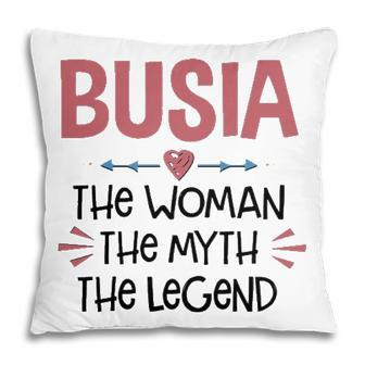 Busia Grandma Gift Busia The Woman The Myth The Legend Pillow - Seseable