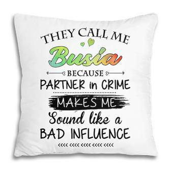 Busia Grandma Gift They Call Me Busia Because Partner In Crime Pillow - Seseable