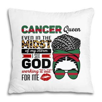 Cancer Queen Even In The Midst Of My Storm I See God Working It Out For Me Zodiac Birthday Gift Pillow - Seseable
