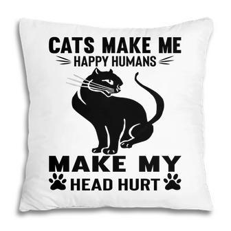 Cats Make Me Happy Humans Make My Head Hurt Black Pillow - Seseable