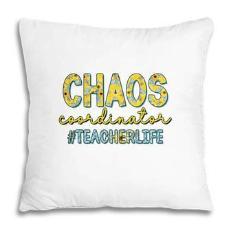 Chaos Coordinators Are Teacherslife And They All Have To Adapt To It Pillow - Seseable