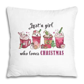 Christmas Just A Girl Who Loves Christmas Holiday Gifts Pillow - Seseable