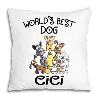 Cici Grandma Gift Worlds Best Dog Cici Pillow - Seseable