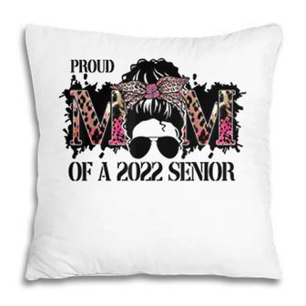 Class Of A 2022 Proud Mom Of A 2022 Senior Mothers Day Pillow - Seseable
