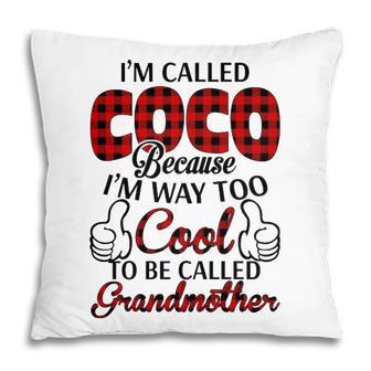 Coco Grandma Gift Im Called Coco Because Im Too Cool To Be Called Grandmother Pillow - Seseable