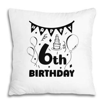 Creative Design For Happy 6Th Birthday Black Version Pillow - Seseable