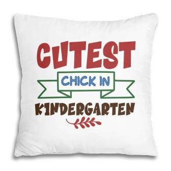 Cutest Chick In Kindergarten Teacher Great Pillow - Seseable