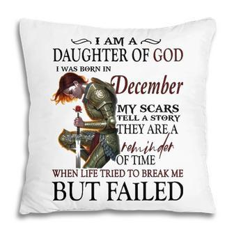 December Girl Gift December Girl I Am A Daughter Of God Pillow - Seseable