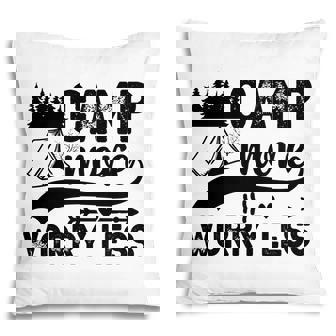 Explore Travel Lovers Camp More Worry Less Pillow - Seseable