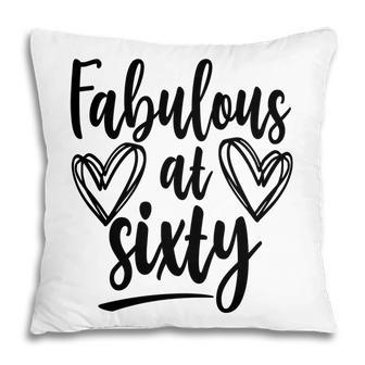 Fabulous At Sixty 60Th Birthday Heart Graphic Pillow - Seseable