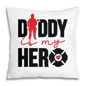 Firefighter Daddy Is My Hero Red Black Graphic Meaningful Pillow - Seseable