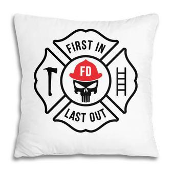 Firefighter First In Last Out Red Black Graphic Meaningful Pillow - Seseable