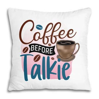 First I Have Drink Coffee Before Talking New Pillow - Seseable
