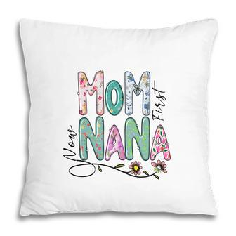 First Mom Now Nana Floral Version For Grandma New Pillow - Seseable