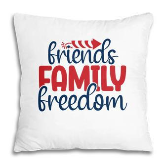 Friends Family Freedom July Independence Day 2022 Pillow - Seseable