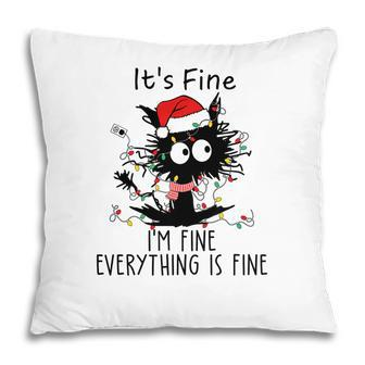Funny Christmas Black Cat It Is Fine I Am Fine Everything Is Fine Pillow | Seseable CA