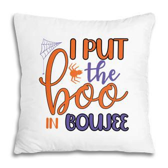 Funny Halloween I Put The Boo In Boujee Pillow - Seseable