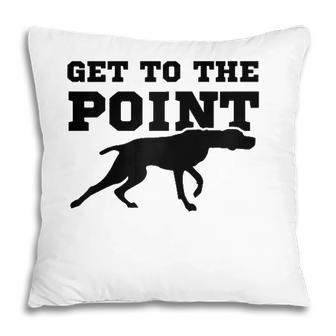 Funny Pointer Dog Quote And Vizsla Puppy Owner Gift Raglan Baseball Pillow - Seseable