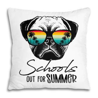 Funny Pug Last Day Of School Schools Out For Summer Teacher Pillow - Seseable