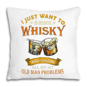 Funny Whisky And Old Man Problems Pillow - Seseable
